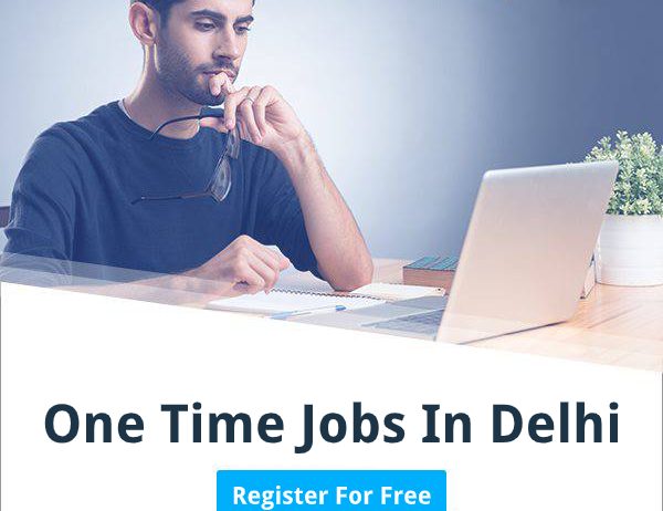 One Time Jobs In Delhi