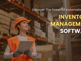 Inventory Management Software Development- Empower your Business!